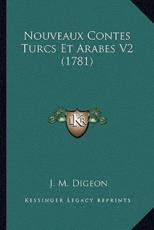 Nouveaux Contes Turcs Et Arabes V2 (1781) - J M Digeon (author)