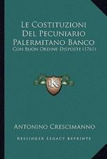 Le Costituzioni Del Pecuniario Palermitano Banco - Antonino Crescimanno (author)