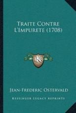 Traite Contre L'Impurete (1708) - Jean-Frederic Ostervald