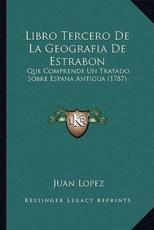Libro Tercero De La Geografia De Estrabon - Juan Lopez
