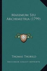 Maximum Seu Archimetria (1799) - Thomas Thorild