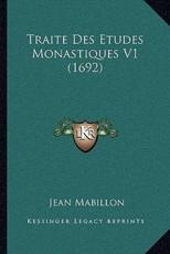 Traite Des Etudes Monastiques V1 (1692) - Jean Mabillon