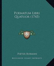 Poematum Libri Quatuor (1745) - Pieter Burman (author)