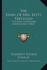 The Diary Of Mrs. Kitty Trevylyan - Elizabeth Rundle Charles