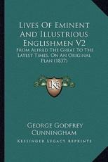 Lives Of Eminent And Illustrious Englishmen V2 - George Godfrey Cunningham (editor)