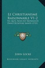 Le Christianisme Raisonnable V1-2 - John Locke (author)
