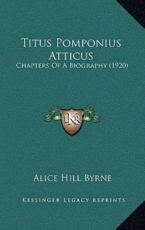 Titus Pomponius Atticus - Alice Hill Byrne