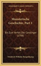 Munsterische Geschichte, Part 1 - Friedrich Wilhelm Boegelskamp (author)