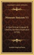 Museum Sinicum V1 - Gottlieb Siegfried Bayer (author)