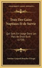 Traie Des Gains Nuptiaux Et De Survie - Antoine Gaspard Boucher D'Argis (author)