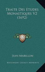 Traite Des Etudes Monastiques V2 (1692) - Jean Mabillon
