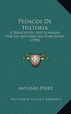 Pedacos De Historia - Antonio Perez (author)