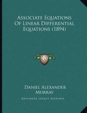 Associate Equations Of Linear Differential Equations (1894) - Daniel Alexander Murray