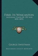 Fires In Wincanton - George Sweetman (author)