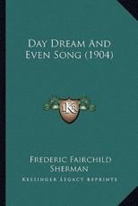 Day Dream And Even Song (1904) - Frederic Fairchild Sherman (author)