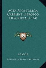 Acta Apostolica, Carmine Heroico Descripta (1534) - Arator