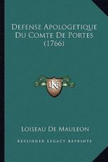 Defense Apologetique Du Comte De Portes (1766) - Loiseau De Mauleon (author)