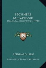 Fechners Metaphysik - Reinhard Liebe