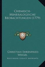 Chemisch-Mineralogische Beobachtungen (1779) - Christian Ehrenfried Weigel