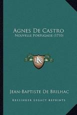 Agnes De Castro - Jean-Baptiste De Brilhac (author)