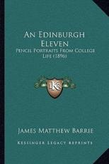 An Edinburgh Eleven - James Matthew Barrie (author)