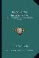 Bacon Og Shakespeare - Niels Bogholm (author)