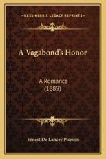 A Vagabond's Honor - Ernest De Lancey Pierson