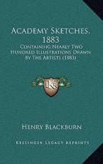 Academy Sketches, 1883 - Henry Blackburn (editor)