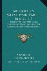 Aristoteles' Metaphysik, Part 1, Books 1-7 - Aristotle, Eugen Rolfes