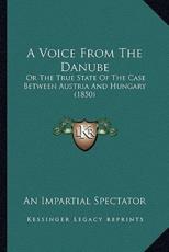 A Voice From The Danube - An Impartial Spectator