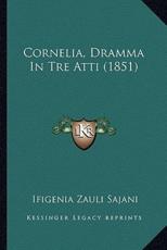 Cornelia, Dramma in Tre Atti (1851)