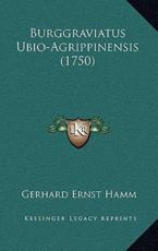 Burggraviatus Ubio-Agrippinensis (1750) - Gerhard Ernst Hamm (author)