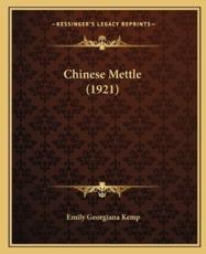 Chinese Mettle (1921) - Emily Georgiana Kemp (author)