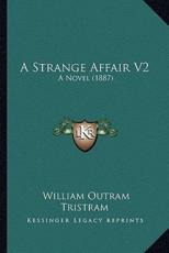 A Strange Affair V2 - William Outram Tristram (author)