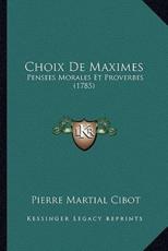 Choix De Maximes - Pierre Martial Cibot (author)