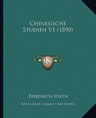 Chinesische Studien V1 (1890) - Friedrich Hirth (author)