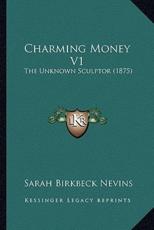 Charming Money V1 - Sarah Birkbeck Nevins (author)