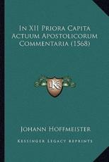 In XII Priora Capita Actuum Apostolicorum Commentaria (1568) - Johann Hoffmeister