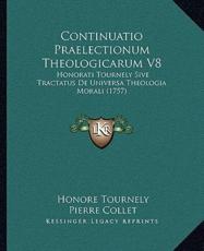 Continuatio Praelectionum Theologicarum V8 - Honore Tournely, Pierre Collet