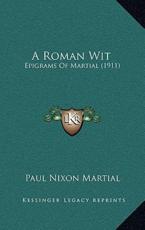 A Roman Wit - Paul Nixon Martial (translator)