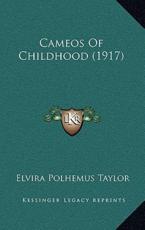 Cameos Of Childhood (1917) - Elvira Polhemus Taylor (author)