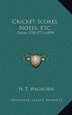 Cricket Scores, Notes, Etc. - H T Waghorn (author)