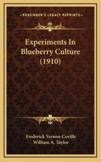 Experiments in Blueberry Culture (1910) - Frederick Vernon Coville