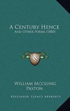 A Century Hence - William McClung Paxton (author)