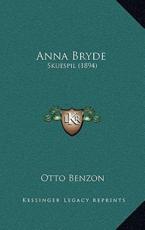 Anna Bryde - Otto Benzon (author)