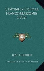 Centinela Contra Francs-Massones (1752) - Jose Torrubia (author)
