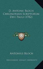 D. Antonii Bloch Chronotaxis Scriptorum Divi Pauli (1782) - Antonius Bloch (author)