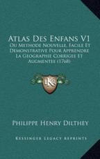 Atlas Des Enfans V1 - Philippe Henry Dilthey (author)