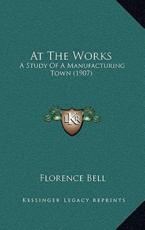 At The Works - Florence Bell (author)