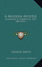 A Modern Apostle - Professor George Smith (author)